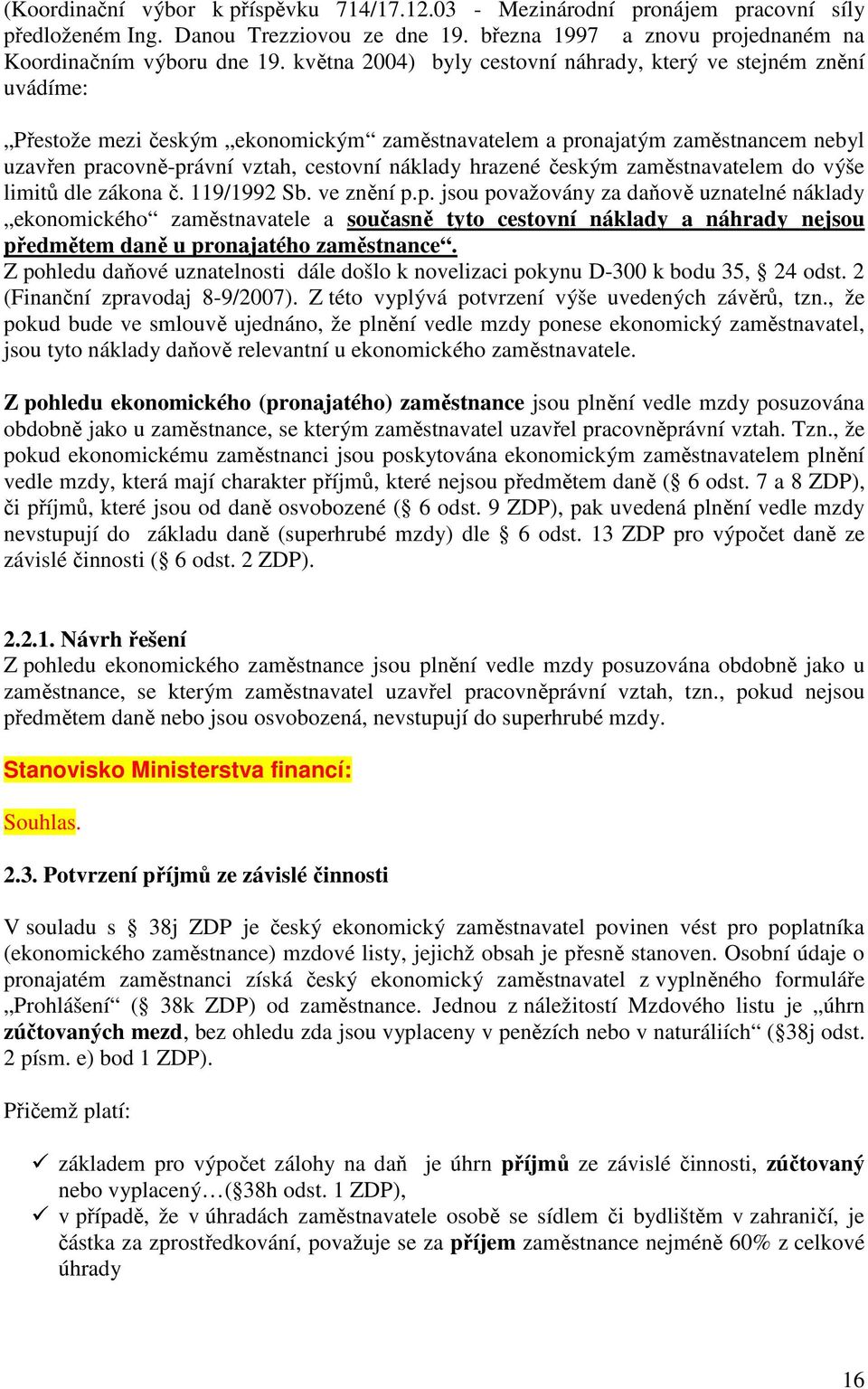 hrazené českým zaměstnavatelem do výše limitů dle zákona č. 119/1992 Sb. ve znění p.