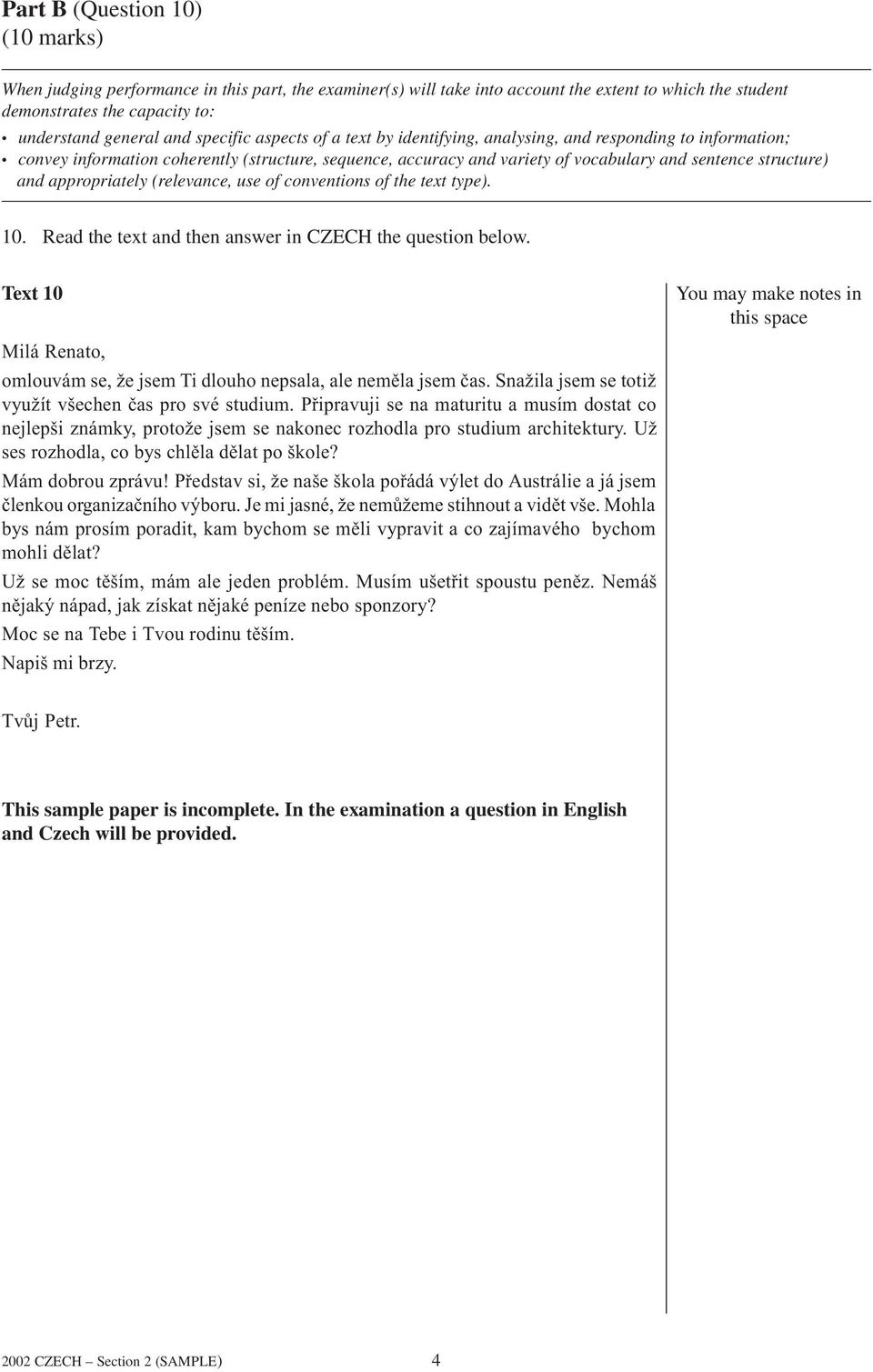 appropriately (relevance, use of conventions of the text type). 10. Read the text and then answer in CZECH the question below.