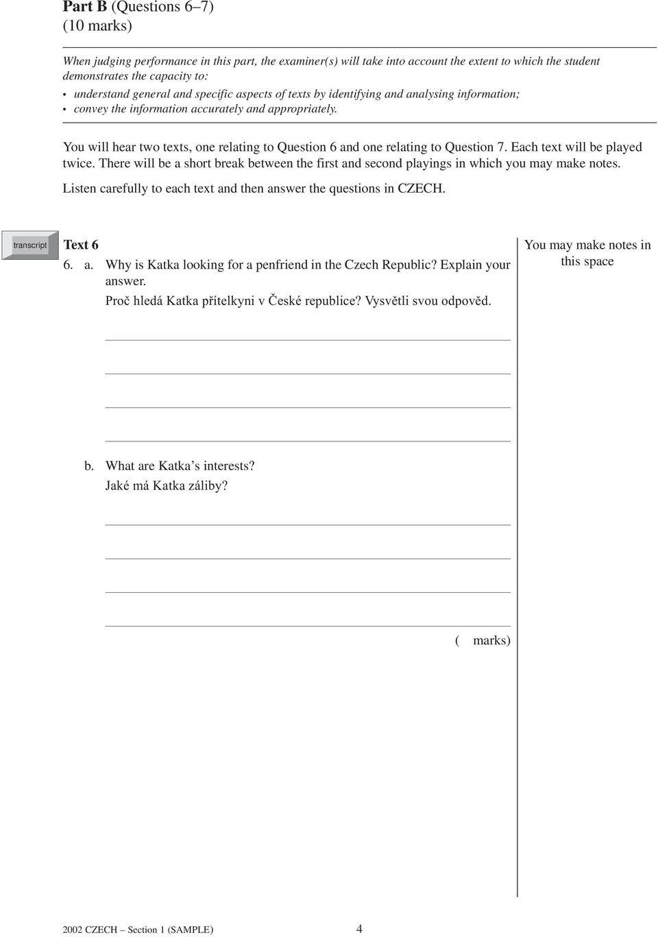 You will hear two texts, one relating to Question 6 and one relating to Question 7. Each text will be played twice.