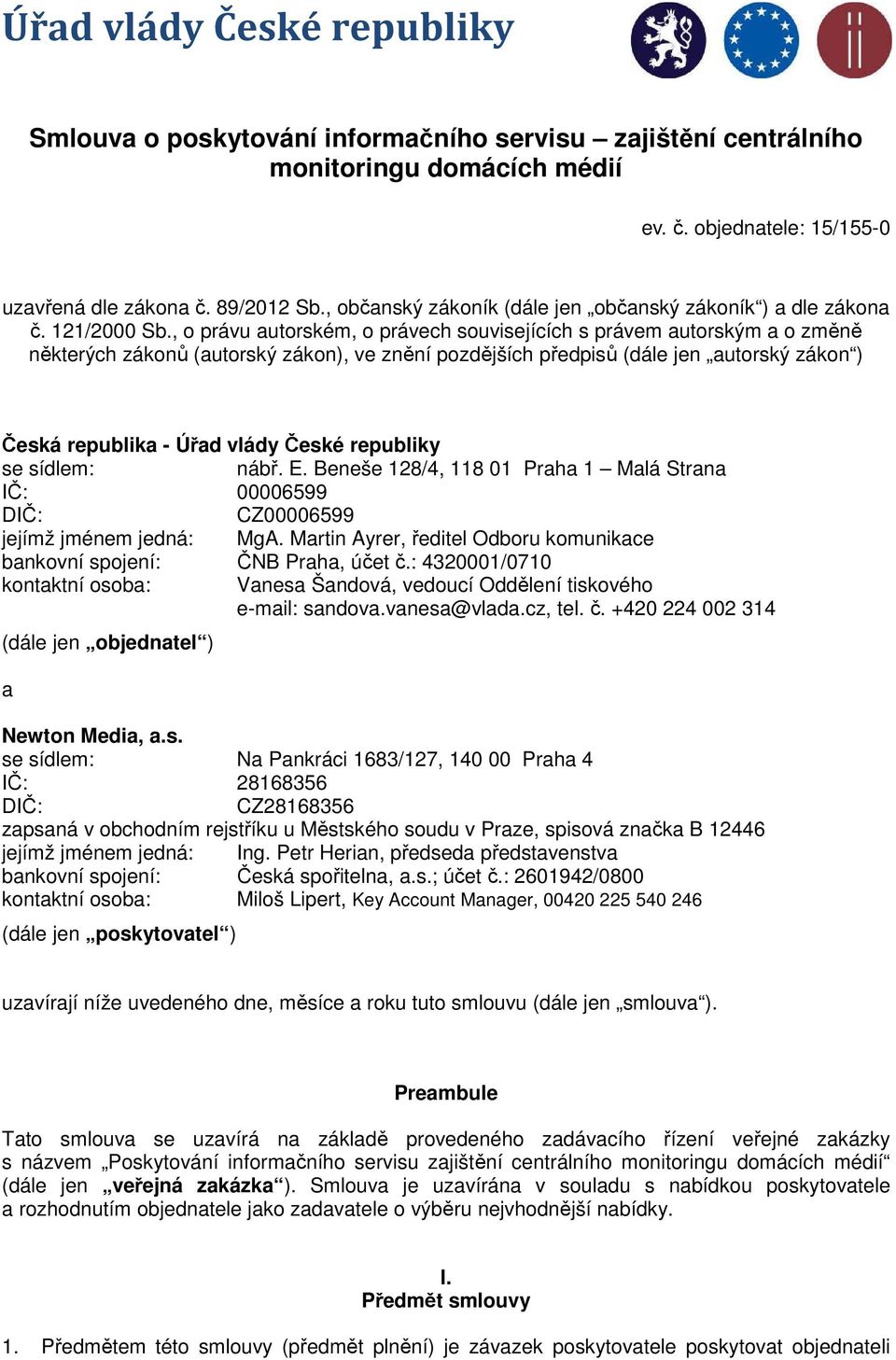 , o právu autorském, o právech souvisejících s právem autorským a o změně některých zákonů (autorský zákon), ve znění pozdějších předpisů (dále jen autorský zákon ) Česká republika - Úřad vlády České