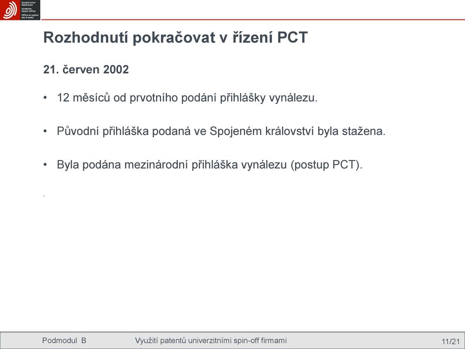 Původní přihláška podaná ve Spojeném království byla stažena.