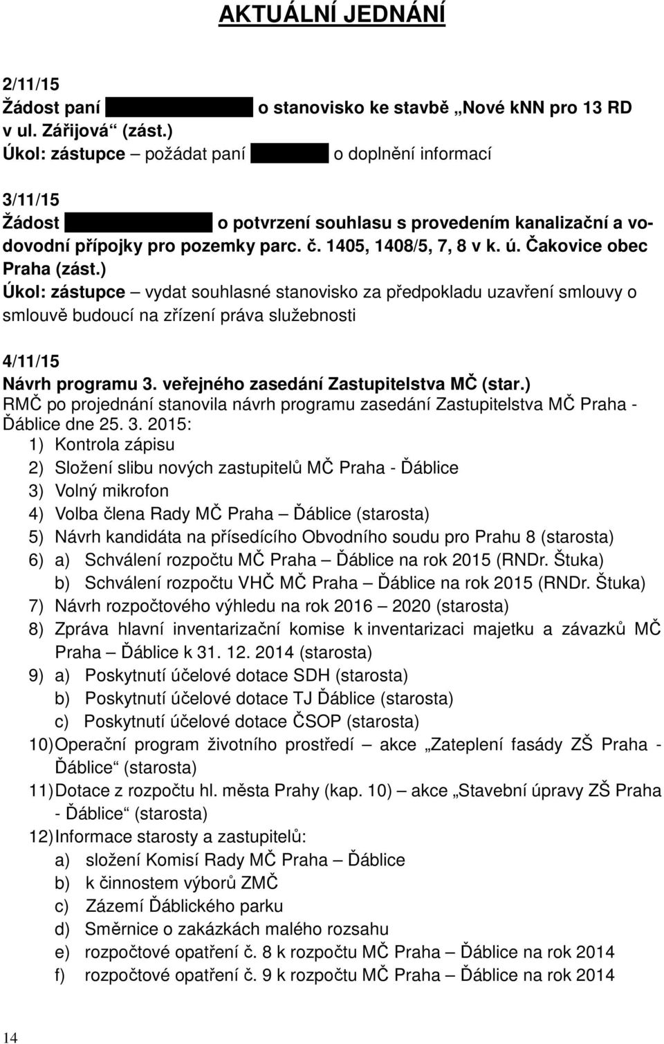 1405, 1408/5, 7, 8 v k. ú. Čakovice obec Praha (zást.