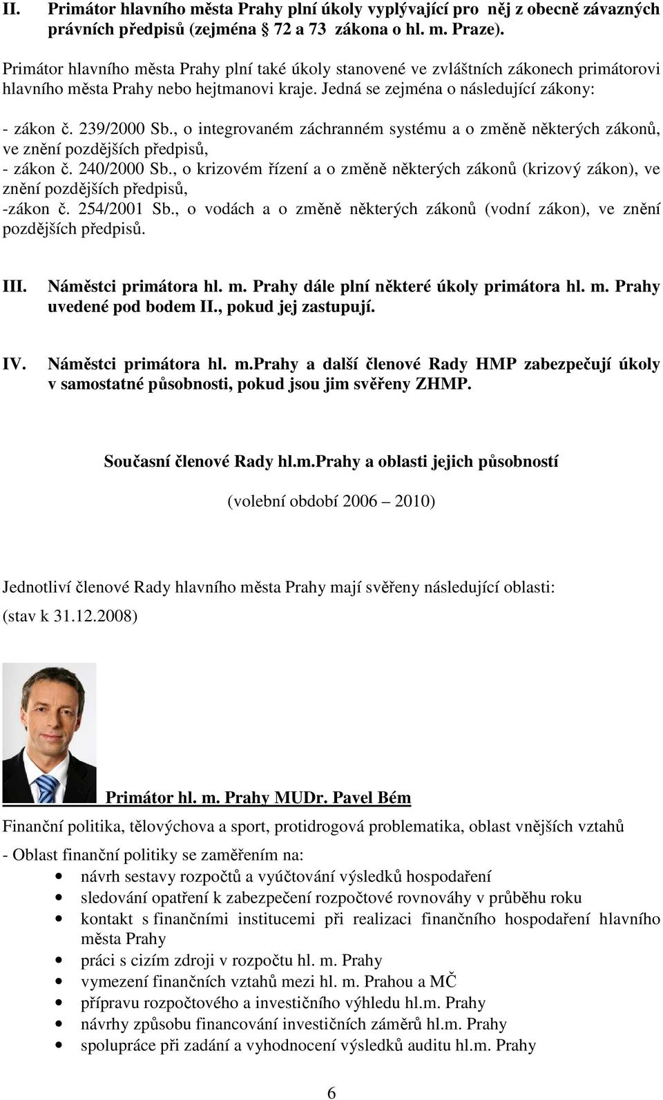 , o integrovaném záchranném systému a o změně některých zákonů, ve znění pozdějších předpisů, - zákon č. 240/2000 Sb.