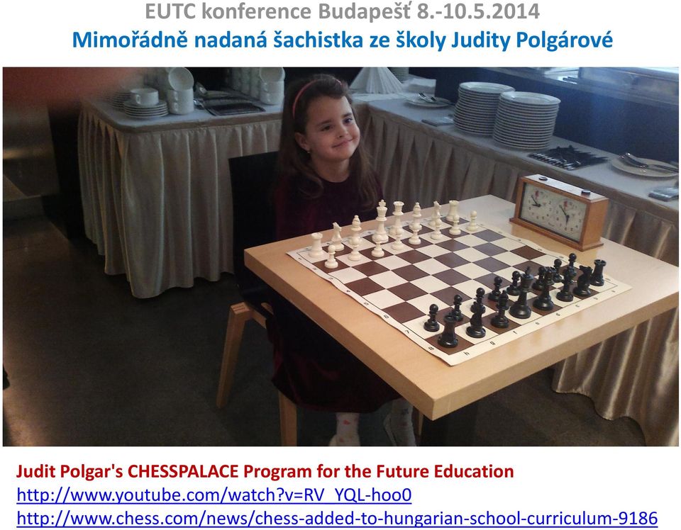 Polgar's CHESSPALACE Program for the Future Education http://www.