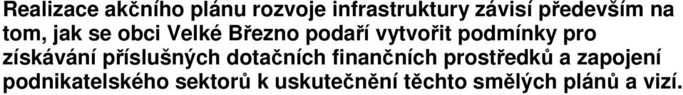 získávání příslušných dotačních finančních prostředků a zapojení