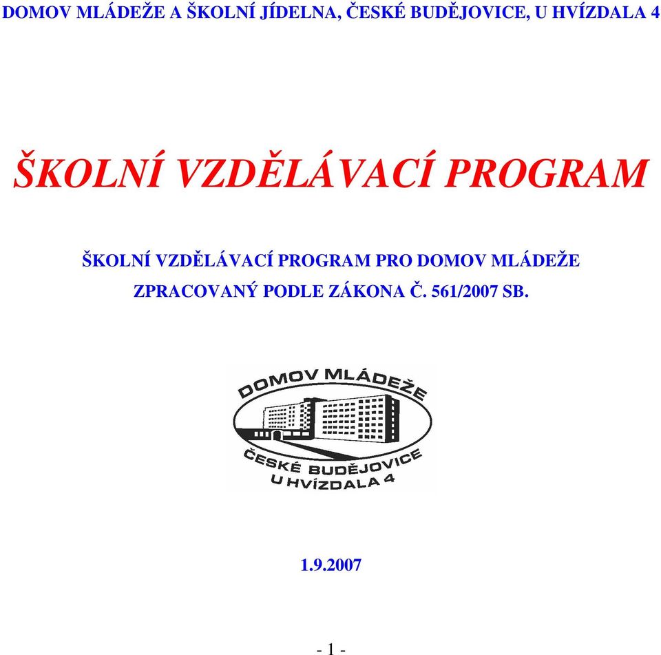 PROGRAM ŠKOLNÍ VZDĚLÁVACÍ PROGRAM PRO DOMOV