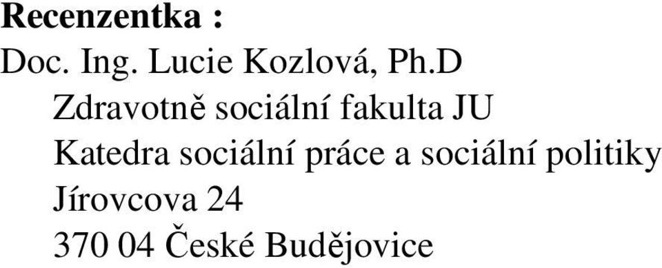 D Zdravotně sociální fakulta JU