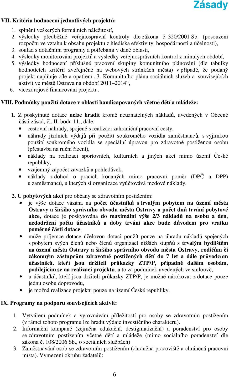 výsledky monitorování projektů a výsledky veřejnosprávních kontrol z minulých období, 5.