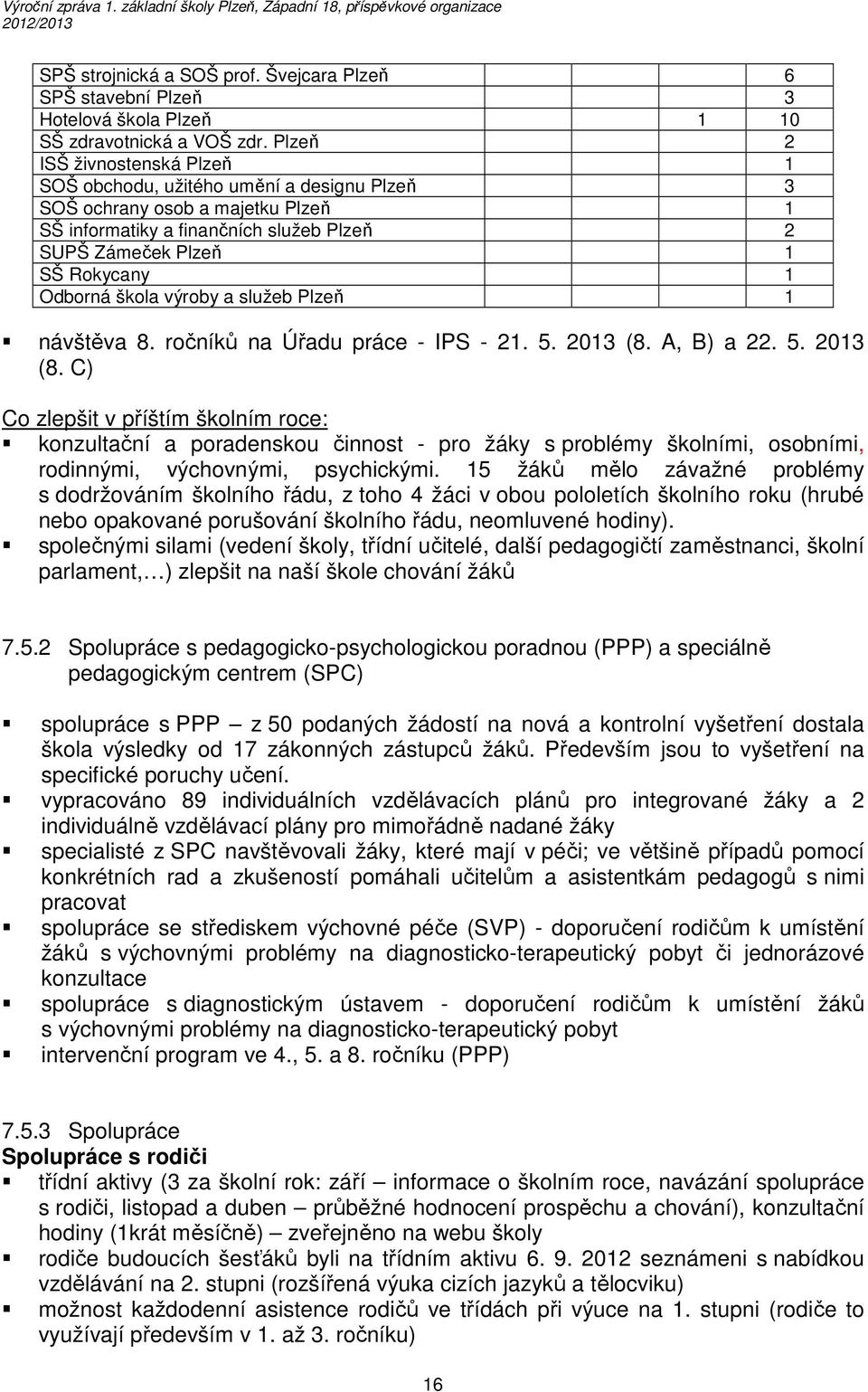 škola výroby a služeb Plzeň 1 návštěva 8. ročníků na Úřadu práce - IPS - 21. 5. 2013 (8.