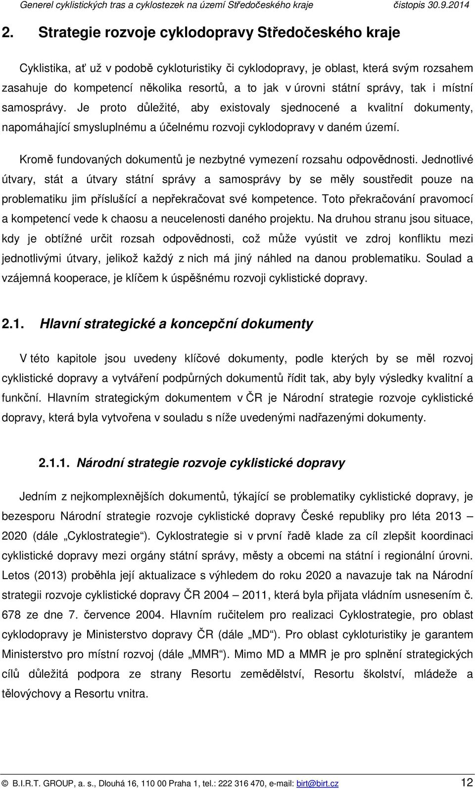 Krmě fundvaných dkumentů je nezbytné vymezení rzsahu dpvědnsti.