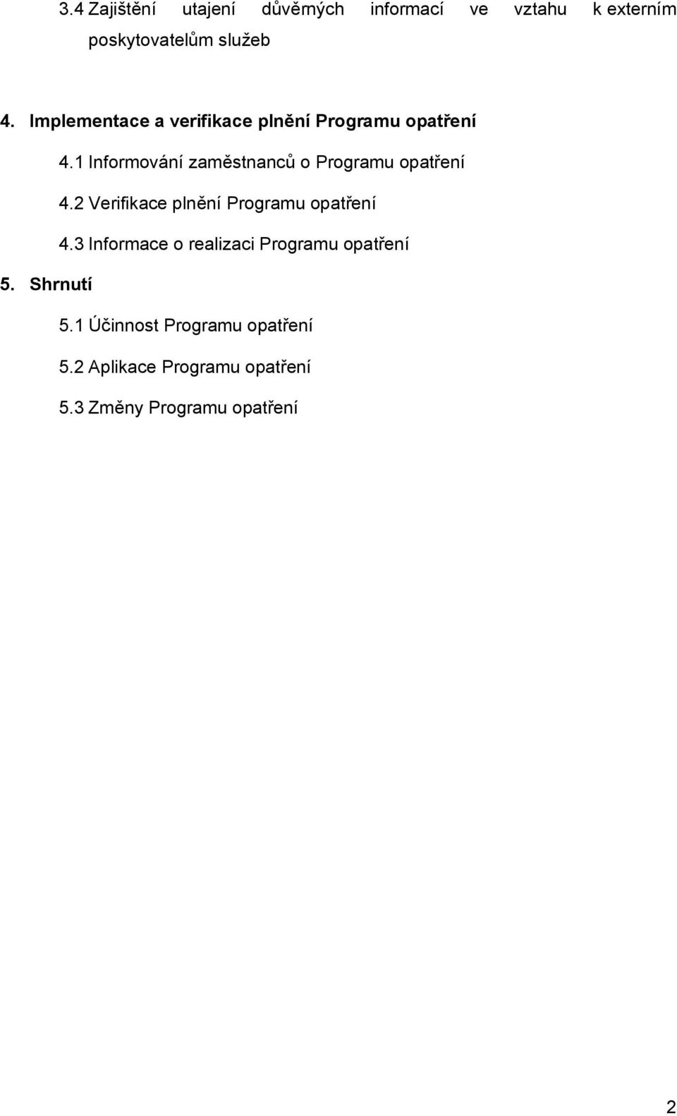 1 Informování zaměstnanců o Programu opatření 4.2 Verifikace plnění Programu opatření 4.