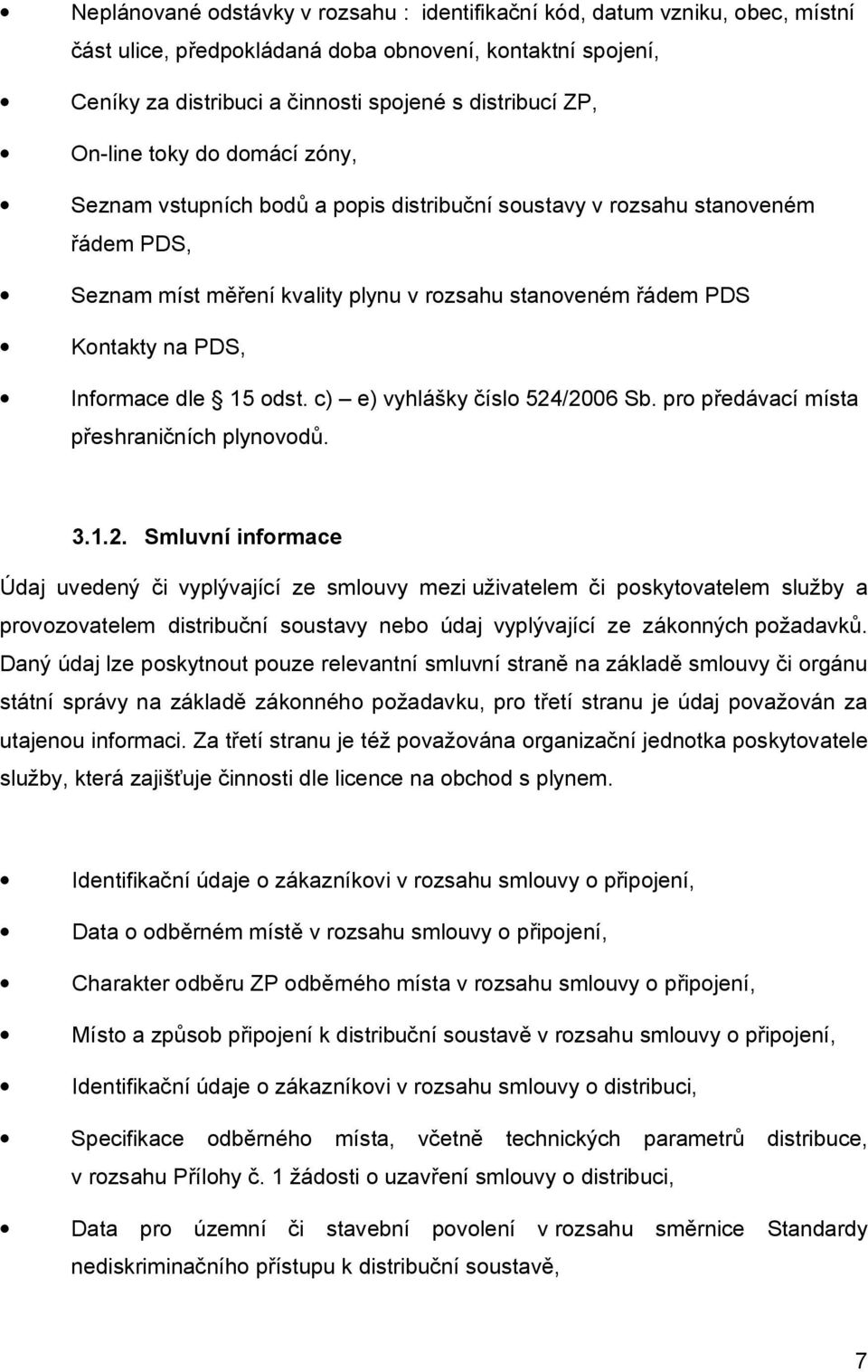 Informace dle 15 odst. c) e) vyhlášky číslo 524