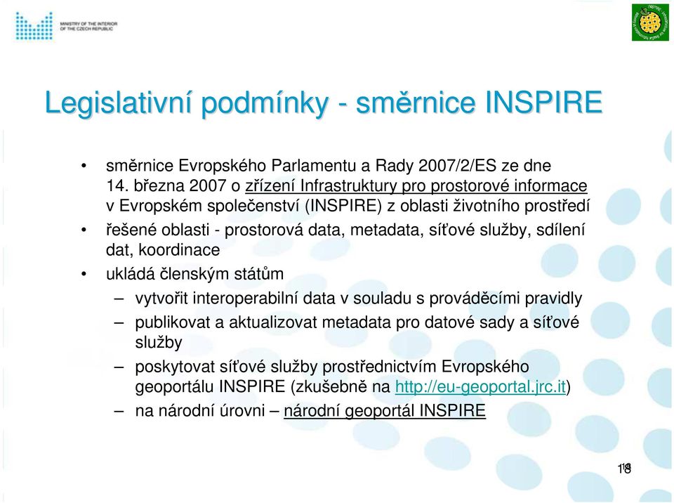 data, metadata, síťové služby, sdílení dat, koordinace ukládá členským státům vytvořit interoperabilní data v souladu s prováděcími pravidly publikovat a