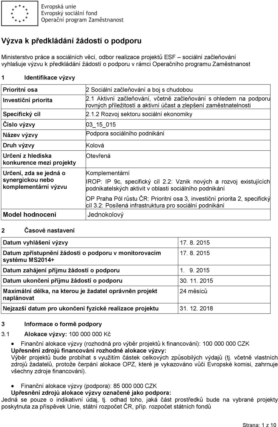 synergickou nebo komplementární výzvu Model hodnocení 2 Sociální začleňování a boj s chudobou 2.