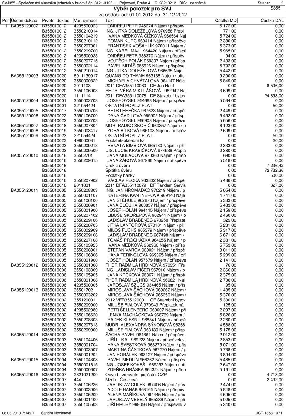 VOŠAHLÍK 970011 Nájem / 5 373,00 B355010012 3550209700 ING.