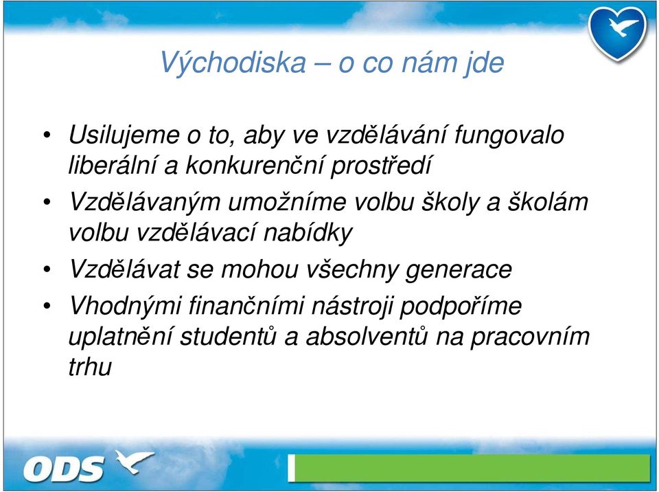 školám volbu vzdělávací nabídky Vzdělávat se mohou všechny generace
