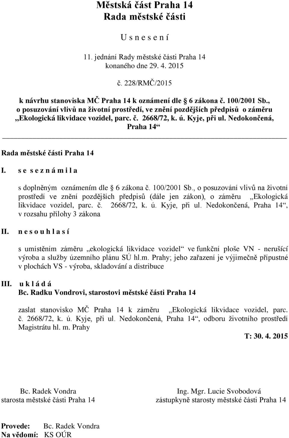 s e s e z n á m i l a s doplněným oznámením dle 6 zákona č. 100/2001 Sb.