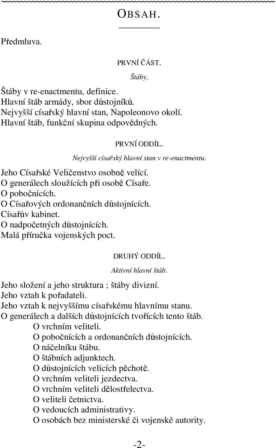 O generálech sloužících při osobě Císaře. O pobočnících. O Císařových ordonančních důstojnících. Císařův kabinet. O nadpočetných důstojnících. Malá příručka vojenských poct. DRUHÝ ODDÍL.