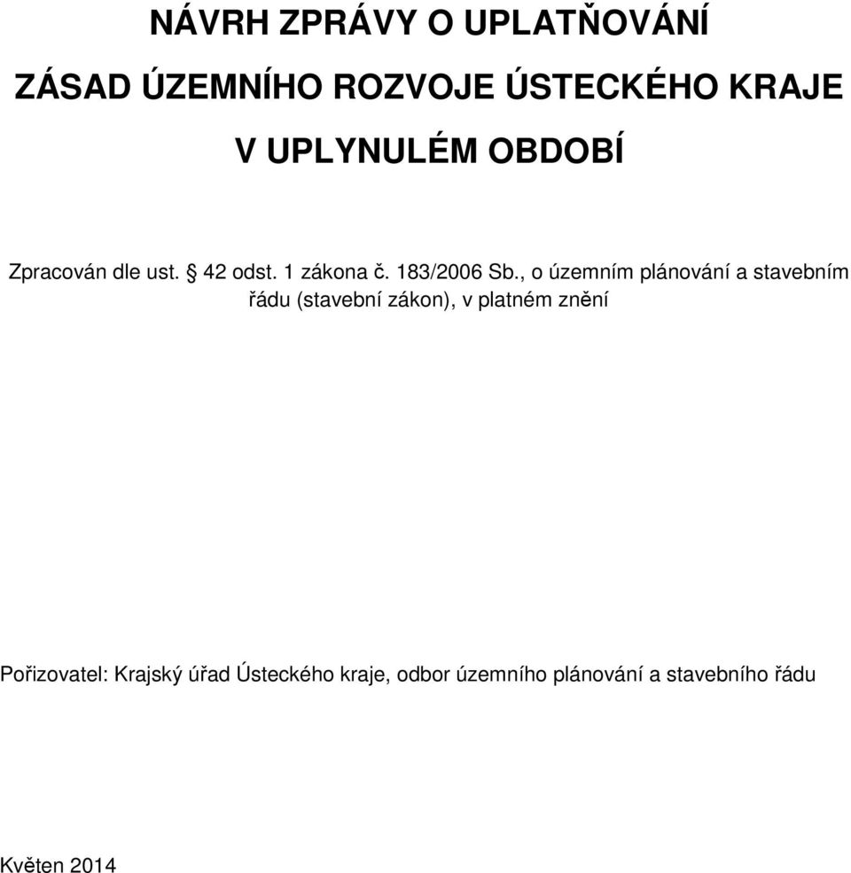 , o územním plánování a stavebním řádu (stavební zákon), v platném znění