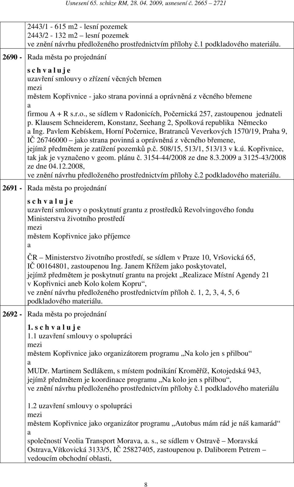 Klusem Schneiderem, Konstnz, Seehng 2, Spolková republik Německo Ing.