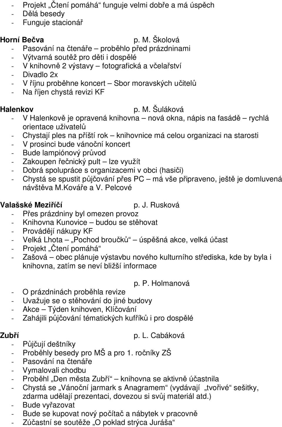 učitelů - Na říjen chystá revizi KF Halenkov p. M.