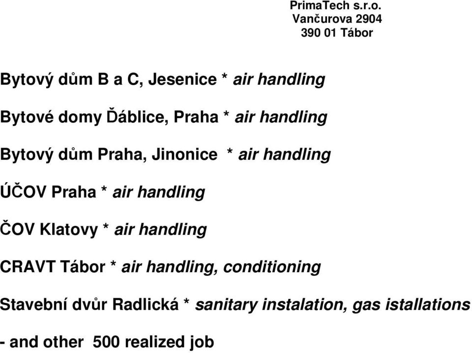 ČOV Klatovy * air handling CRAVT Tábor * air handling, conditioning Stavební