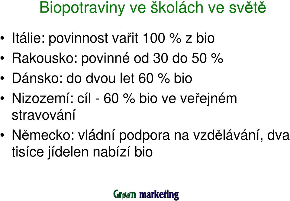 60 % bio Nizozemí: cíl - 60 % bio ve veřejném stravování