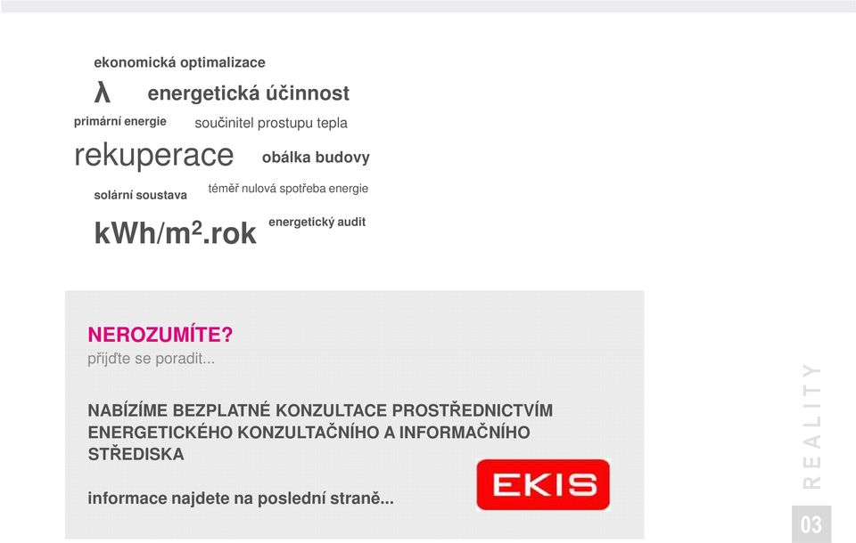 rok energetický audit NEROZUMÍTE? přijďte se poradit.