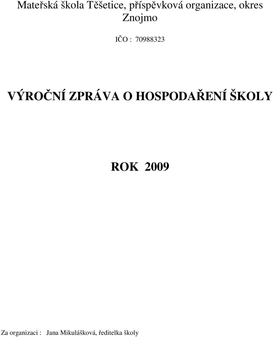 VÝROČNÍ ZPRÁVA O HOSPODAŘENÍ ŠKOLY ROK