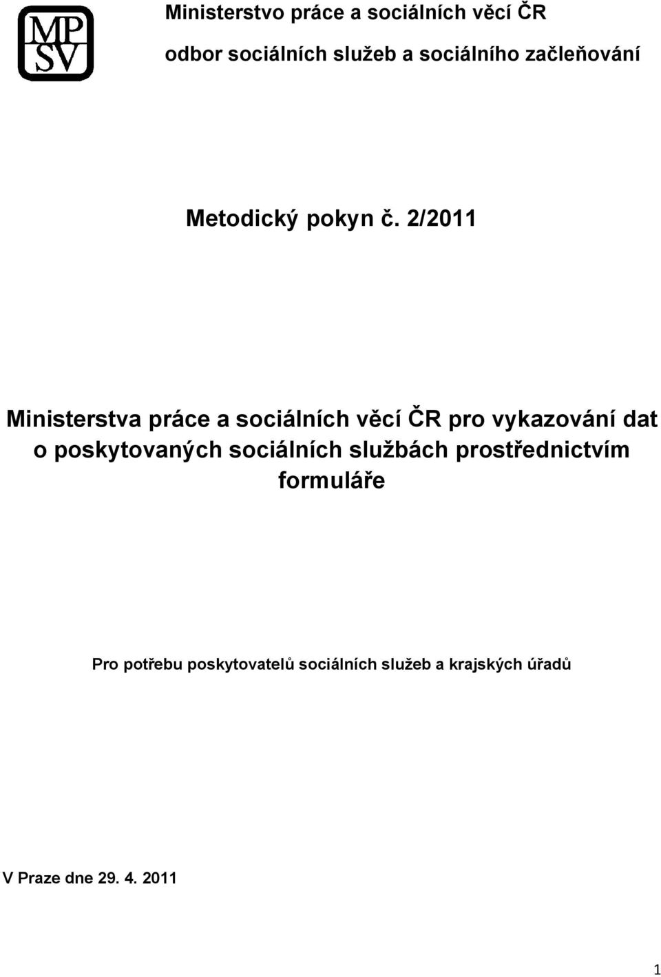2/2011 Ministerstva práce a sociálních věcí ČR pro vykazování dat o