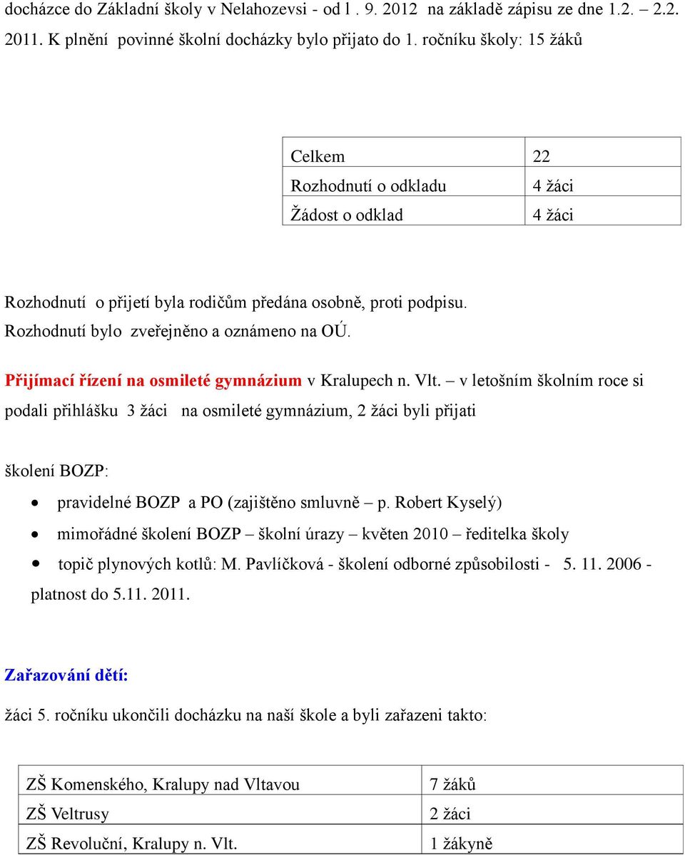 Přijímací řízení na osmileté gymnázium v Kralupech n. Vlt.