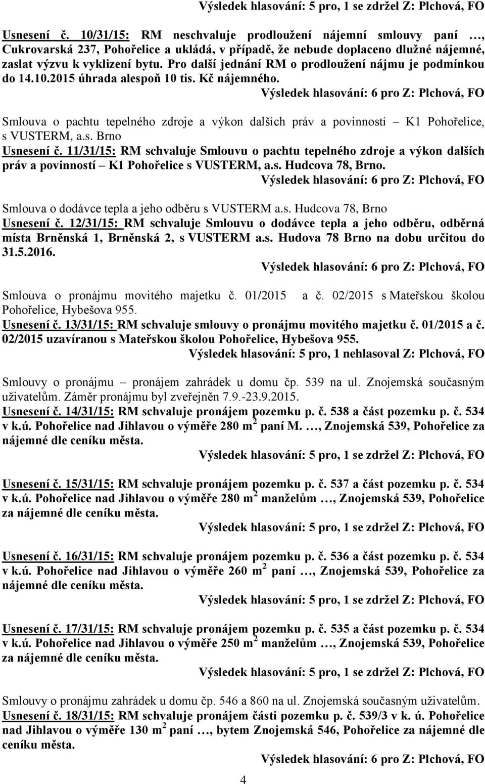 Smlouva o pachtu tepelného zdroje a výkon dalších práv a povinností K1 Pohořelice, s VUSTERM, a.s. Brno Usnesení č.