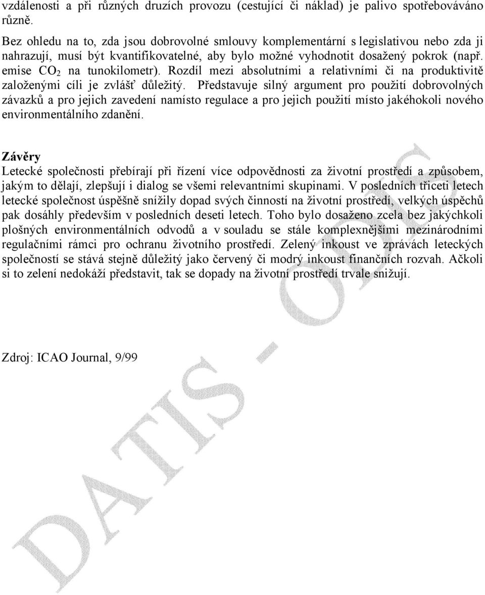 emise CO 2 na tunokilometr). Rozdíl mezi absolutními a relativními či na produktivitě založenými cíli je zvlášť důležitý.