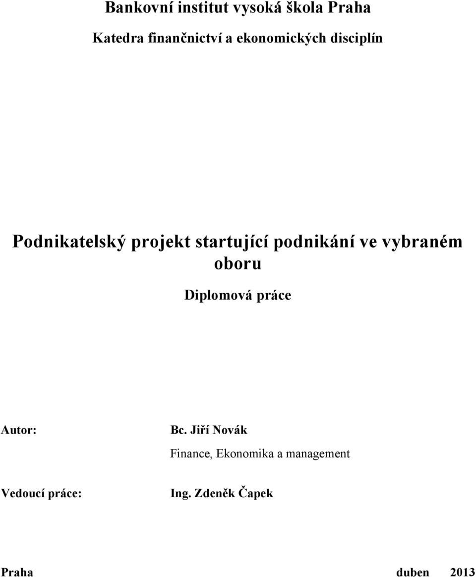 ve vybraném oboru Diplomová práce Autor: Bc.