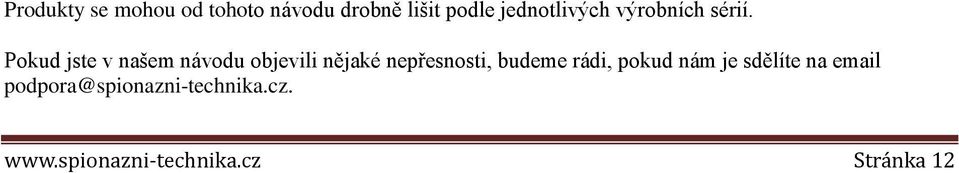 Pokud jste v našem návodu objevili nějaké nepřesnosti, budeme