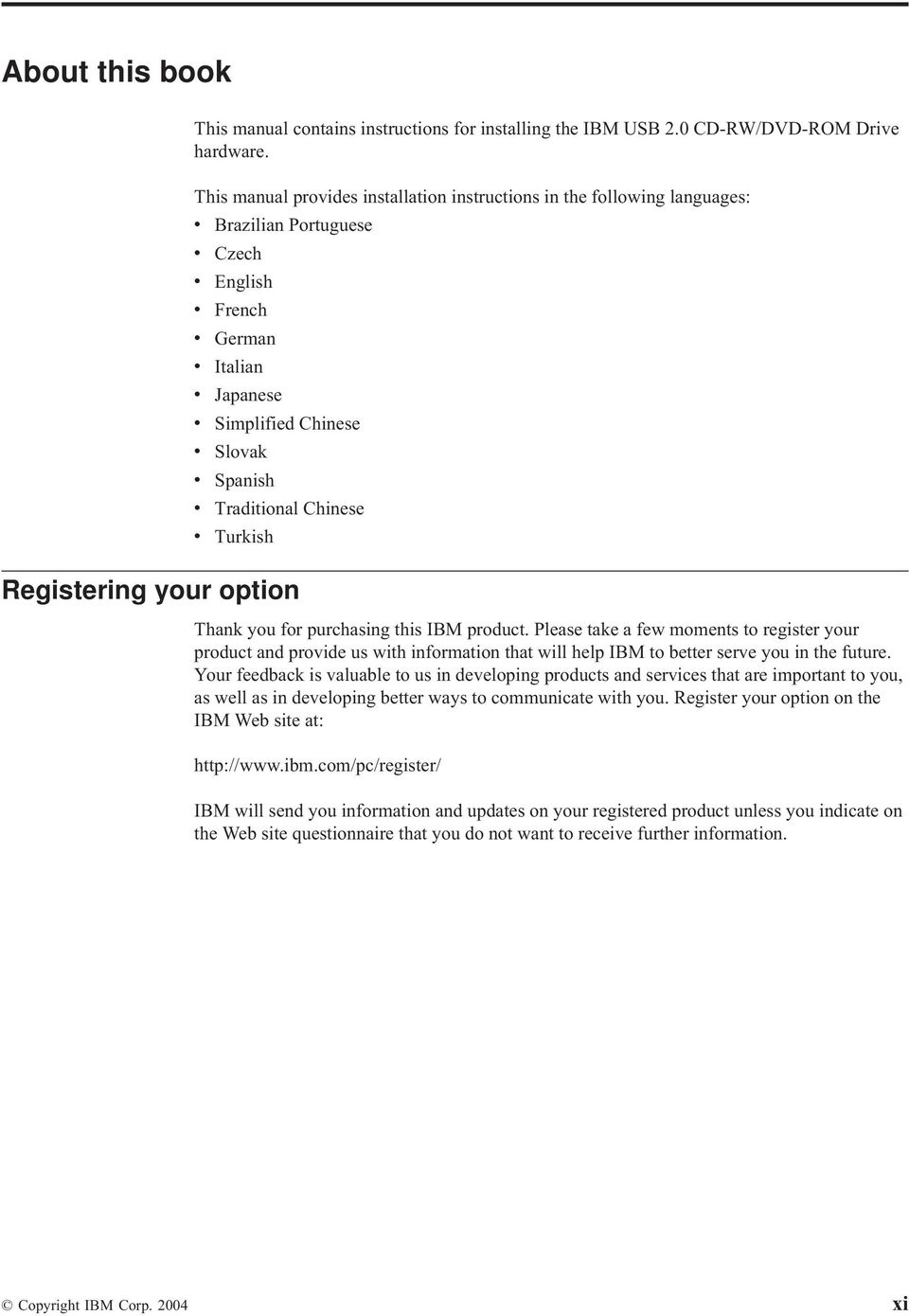 Traditional Chinese v Turkish Registering your option Thank you for purchasing this IBM product.