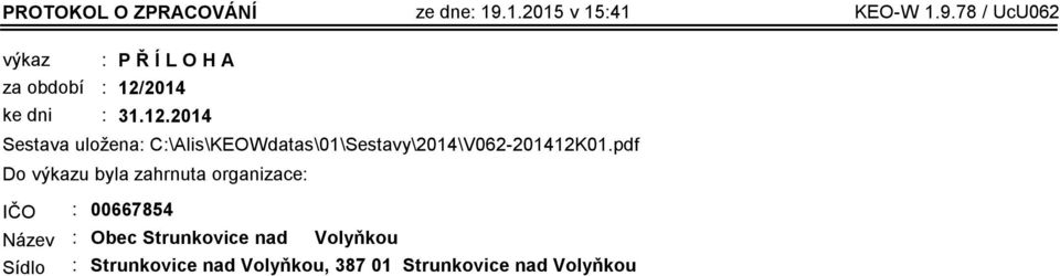 78 / UcU062 výkaz za období ke dni : : : P Ř Í L O H A 12/