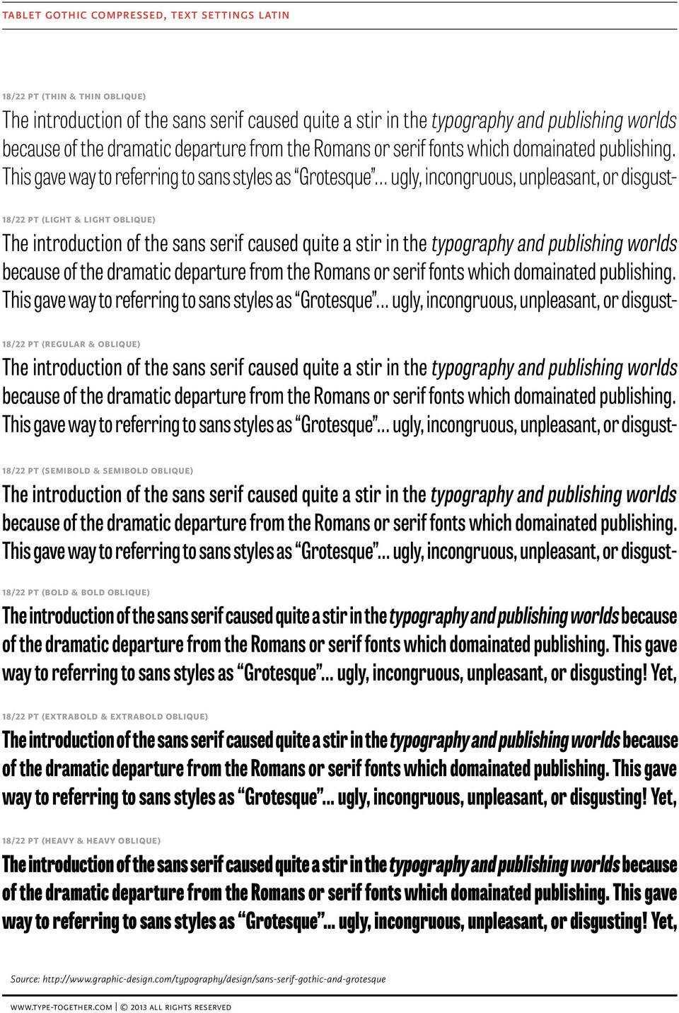 .. ugly, incongruous, unpleasant, or disgust- 18/22 pt (light & light oblique) and publishing worlds because of the dramatic departure from the Romans or serif fonts which domainated publishing.