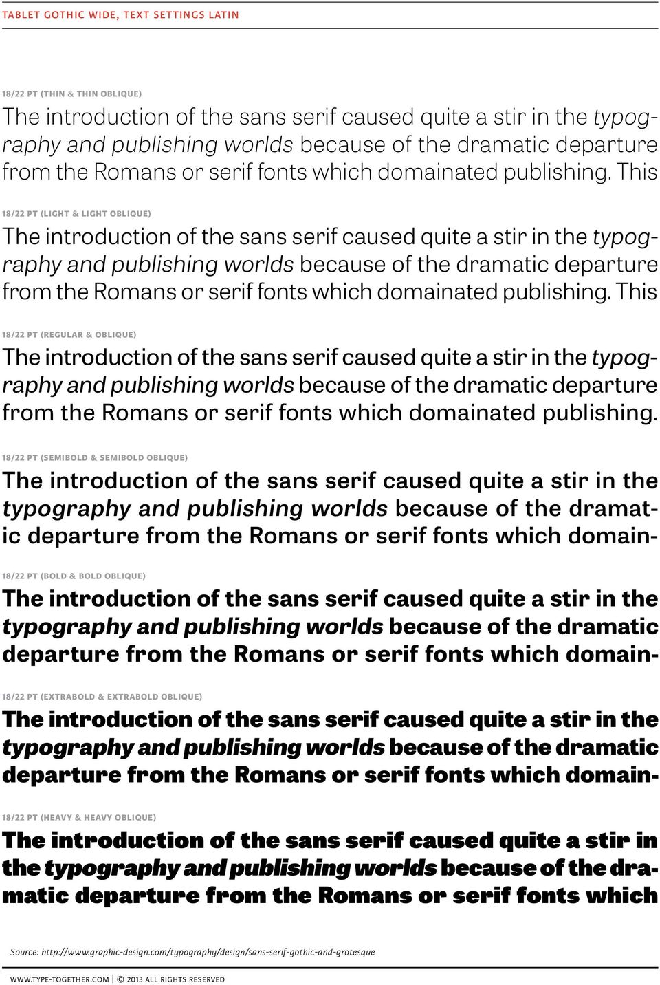 This 18/22 pt (regular & oblique) and publishing worlds because of the dramatic departure from the Romans or serif fonts which domainated publishing.