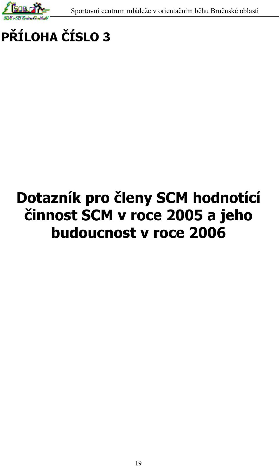 činnost SCM v roce 2005 a