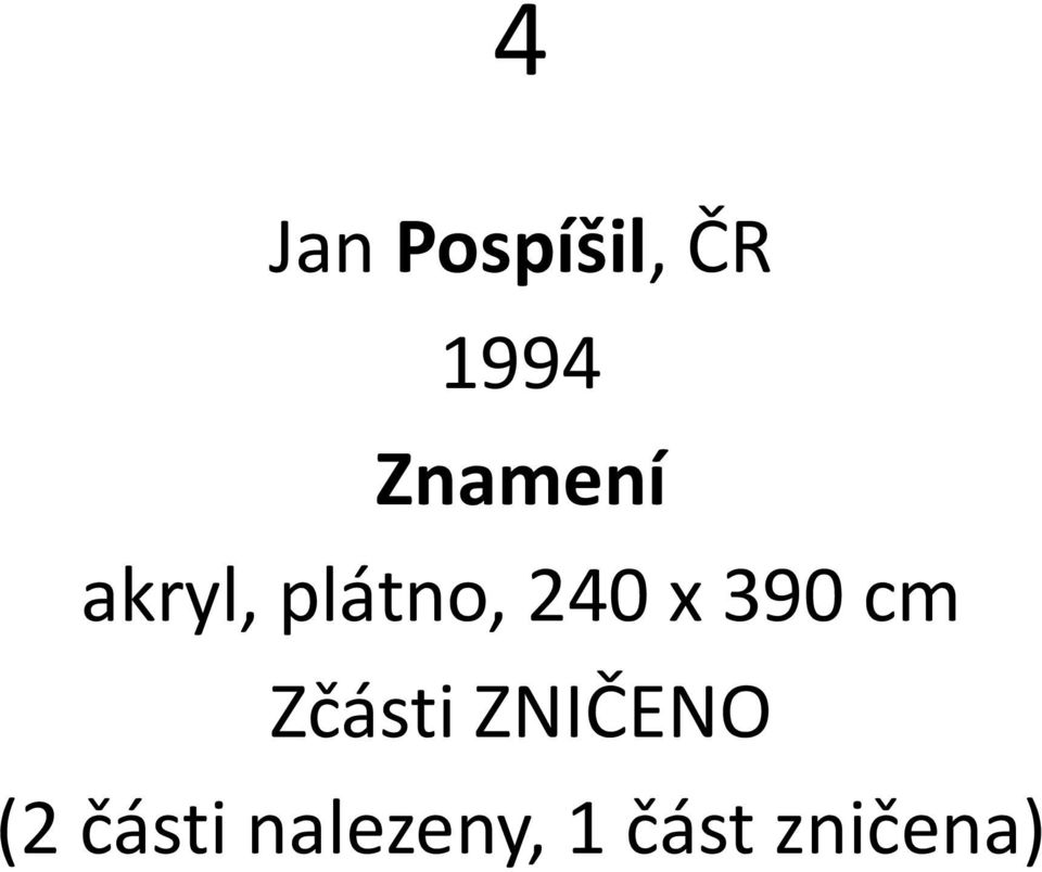 x 390 cm Zčásti ZNIČENO (2