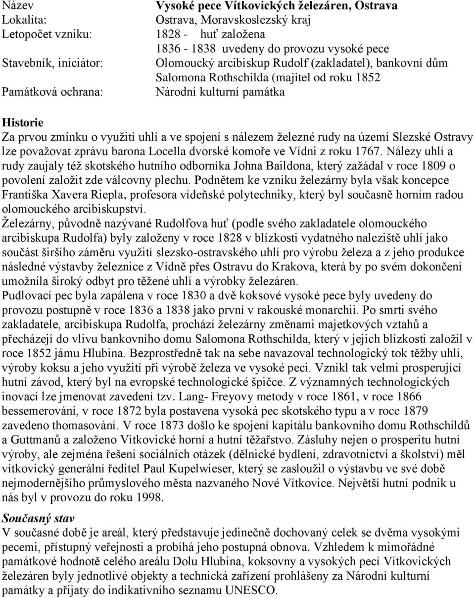 Slezské Ostravy lze povaţovat zprávu barona Locella dvorské komoře ve Vídni z roku 1767.