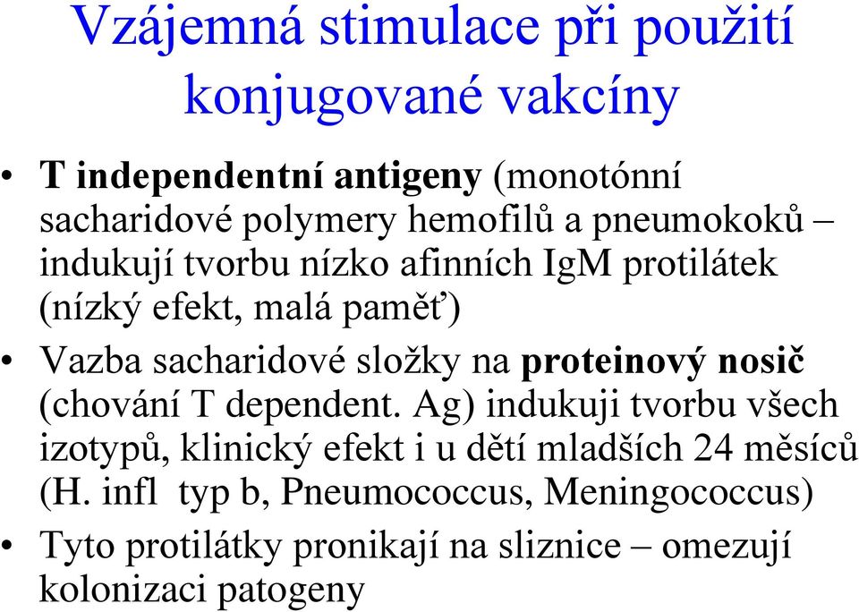 složky na proteinový nosič (chování T dependent.