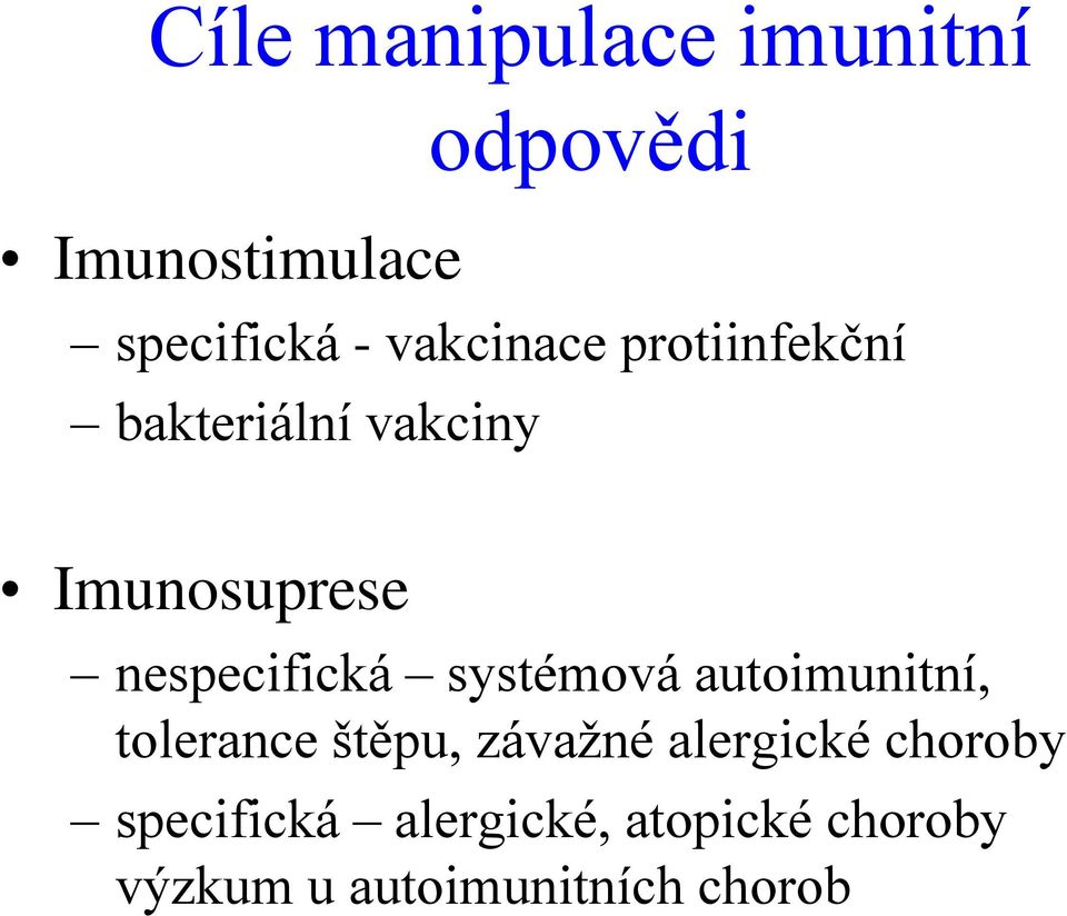 nespecifická systémová autoimunitní, tolerance štěpu, závažné