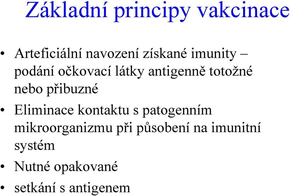 přibuzné Eliminace kontaktu s patogenním mikroorganizmu