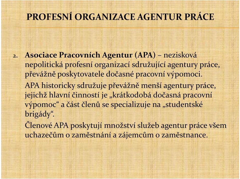 poskytovatele dočasné pracovní výpomoci.