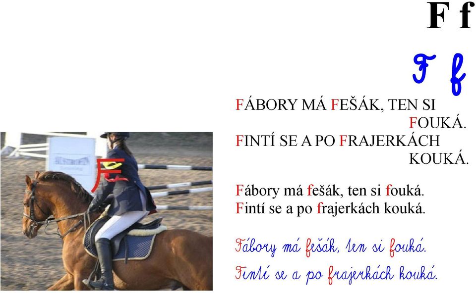 Fábory má fešák, ten si fouká.