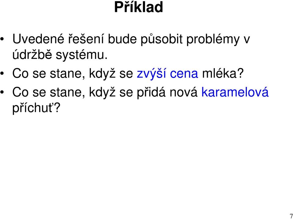 Co se stane, když se zvýší cena mléka?