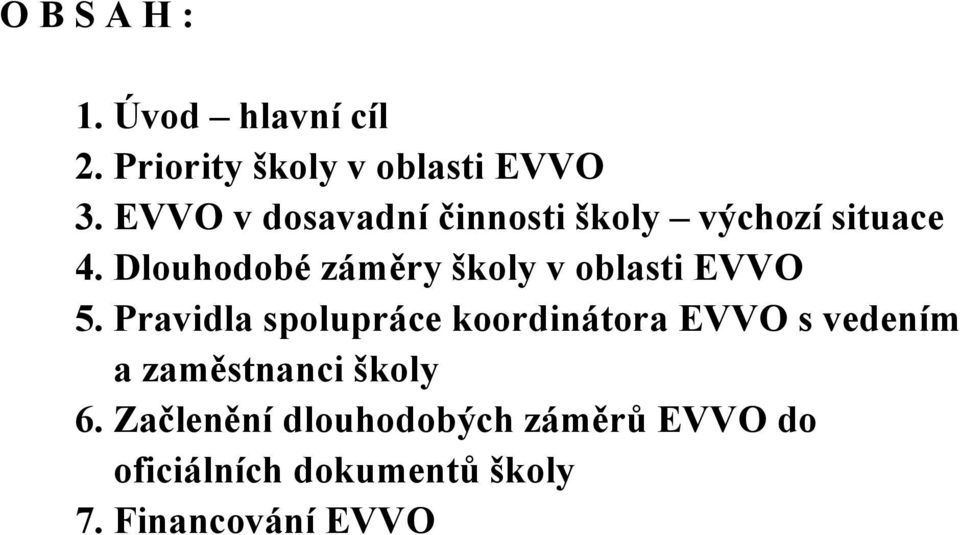 Dlouhodobé záměry školy v oblasti EVVO 5.