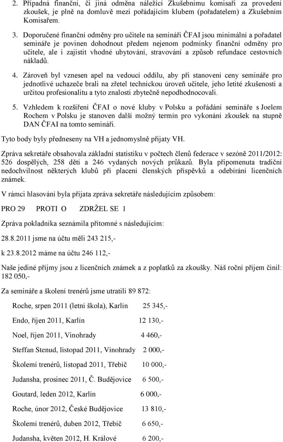 stravování a způsob refundace cestovních nákladů. 4.